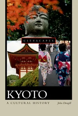 Kyoto: O istorie culturală - Kyoto: A Cultural History