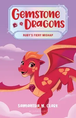 Gemstone Dragons 2: Ruby's Fiery Mishap
