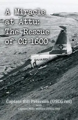 Un miracol la Attu: Salvarea lui CG-1600 - A Miracle at Attu: The Rescue of CG-1600
