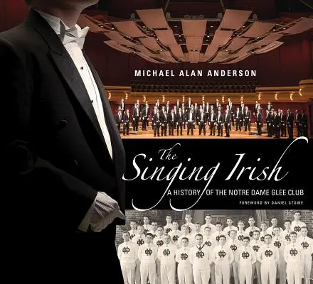 The Singing Irish: O istorie a Notre Dame Glee Club - The Singing Irish: A History of the Notre Dame Glee Club