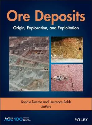 Depozite de minereu: Origine, explorare și exploatare - Ore Deposits: Origin, Exploration, and Exploitation