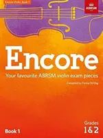 Encore Violin, Book 1, Grades 1 & 2 - Piesele tale preferate pentru examenul de vioară ABRSM - Encore Violin, Book 1, Grades 1 & 2 - Your favourite ABRSM violin exam pieces