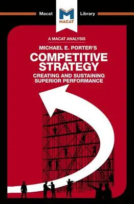 An Analysis of Michael E. Porter's Competitive Strategy: Tehnici de analiză a industriilor și a concurenților - An Analysis of Michael E. Porter's Competitive Strategy: Techniques for Analyzing Industries and Competitors