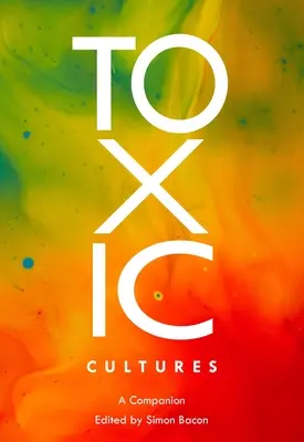 Culturi toxice; un însoțitor - Toxic Cultures; A Companion