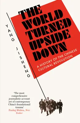 Lumea întoarsă pe dos - O istorie a revoluției culturale chineze - World Turned Upside Down - A History of the Chinese Cultural Revolution