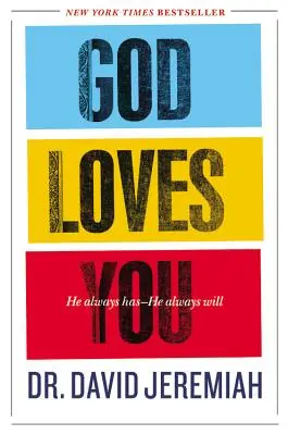 Dumnezeu te iubește: Întotdeauna te-a iubit - întotdeauna te va iubi - God Loves You: He Always Has--He Always Will