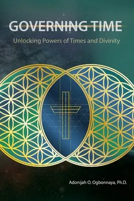 Guvernarea timpului: Deblocarea puterilor timpului și ale divinității - Governing Time: Unlocking Powers of Times and Divinity