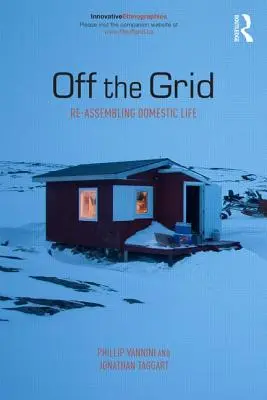 Off the Grid: Reasamblarea vieții domestice - Off the Grid: Re-Assembling Domestic Life