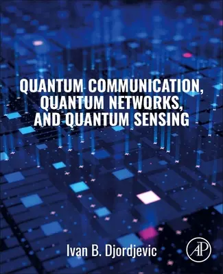 Comunicare cuantică, rețele cuantice și detecție cuantică - Quantum Communication, Quantum Networks, and Quantum Sensing