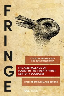 Ambivalența puterii în economia secolului XXI: Cazuri din Rusia și nu numai - The Ambivalence of Power in the Twenty-First Century Economy: Cases from Russia and Beyond