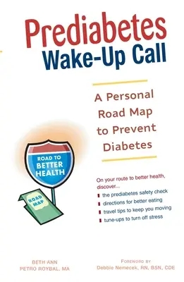 Prediabetes Wake-Up Call: O foaie de parcurs personală pentru prevenirea diabetului - Prediabetes Wake-Up Call: A Personal Road Map to Prevent Diabetes
