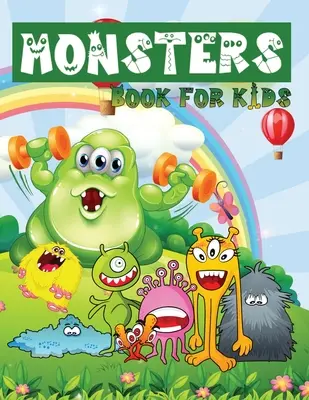 Cartea monștrilor pentru copii: Monsters That Aren't Scary - Jocuri simple și distractive pentru copii - Monsters Book For Kids: Monsters That Aren't Scary - Fun and Simple Games for Kids