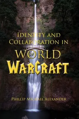 Identitate și colaborare în World of Warcraft - Identity and Collaboration in World of Warcraft