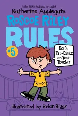 Roscoe Riley Rules #5: Nu dansa step pe profesorul tău - Roscoe Riley Rules #5: Don't Tap-Dance on Your Teacher