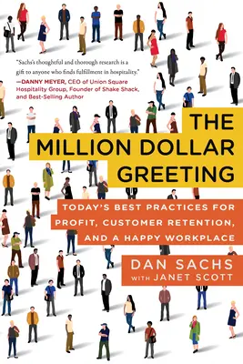 The Million Dollar Greeting: Cele mai bune practici de astăzi pentru profit, fidelizarea clienților și un loc de muncă fericit - The Million Dollar Greeting: Today's Best Practices for Profit, Customer Retention, and a Happy Workplace