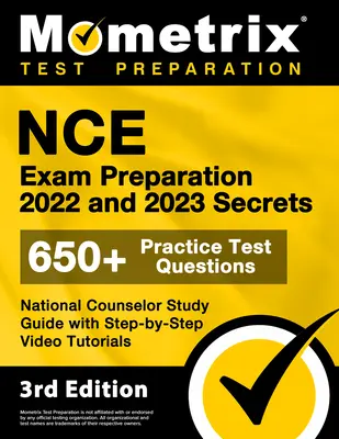 NCE Exam Preparation 2022 and 2023 Secrets - 650+ Practice Test Questions, National Counselor Study Guide with Step-by-Step Video Tutorials: [Ediția a 3-a - NCE Exam Preparation 2022 and 2023 Secrets - 650+ Practice Test Questions, National Counselor Study Guide with Step-by-Step Video Tutorials: [3rd Edit