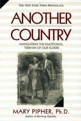 O altă țară: Navigarea pe terenul emoțional al bătrânilor noștri - Another Country: Navigating the Emotional Terrain of Our Elders