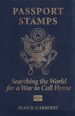 Ștampile de pașaport: Căutând în lume un război pe care să-l numim acasă - Passport Stamps: Searching the World for a War to Call Home