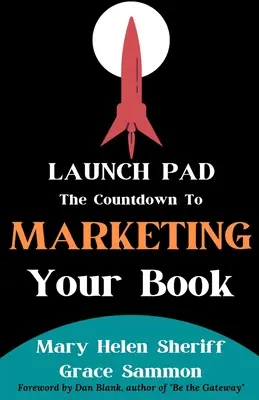 Launch Pad: Numărătoarea inversă pentru comercializarea cărții tale - Launch Pad: The Countdown to Marketing Your Book