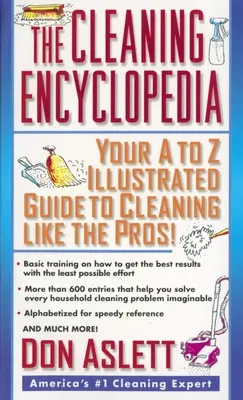 Enciclopedia curățeniei: Ghidul dvs. ilustrat A-To-Z pentru a curăța ca profesioniștii - The Cleaning Encyclopedia: Your A-To-Z Illustrated Guide to Cleaning Like the Pros