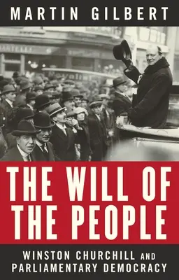 The Will of the People: Churchill și democrația parlamentară - The Will of the People: Churchill and Parliamentary Democracy