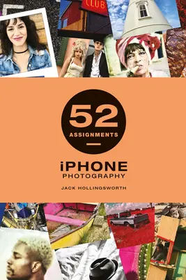 52 de misiuni: Fotografie cu iPhone - 52 Assignments: iPhone Photography