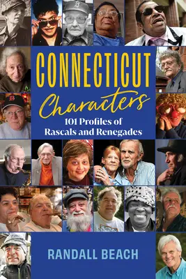 Personaje din Connecticut: Profiluri de ticăloși și renegați - Connecticut Characters: Profiles of Rascals and Renegades