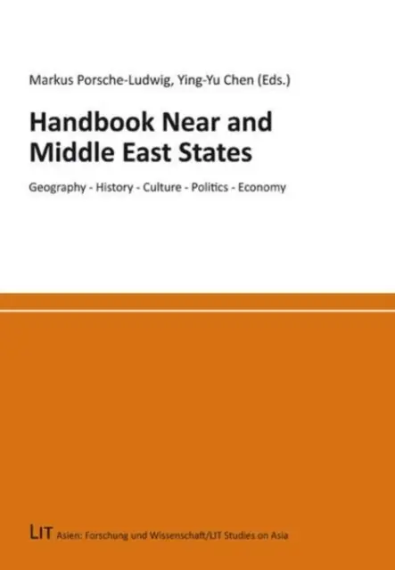 Manual Statele din Orientul Apropiat și Mijlociu: Geografie - Istorie - Cultură - Politică - Economie - Handbook Near and Middle East States: Geography - History - Culture - Politics - Economy