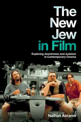 Noul evreu în film: Explorarea evreității și a iudaismului în cinematografia contemporană - The New Jew in Film: Exploring Jewishness and Judaism in Contemporary Cinema