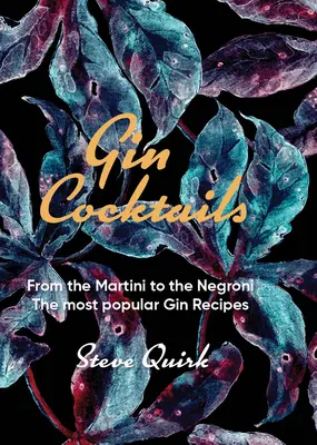 Cocktailuri cu gin: De la Martini la Negroni. cele mai populare rețete cu gin - Gin Cocktails: From the Martini to the Negroni. the Most Popular Gin Recipes
