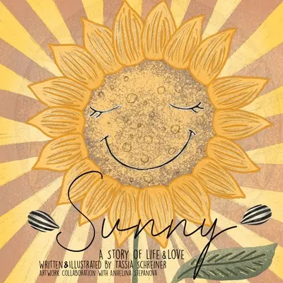 Sunny: Ciclul de viață al unei floarea-soarelui, o poveste de viață și iubire - Sunny: Life Cycle Of A Sunflower, A Story Of Life And Love
