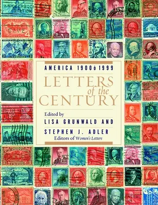 Scrisorile secolului: America 1900-1999 - Letters of the Century: America 1900-1999
