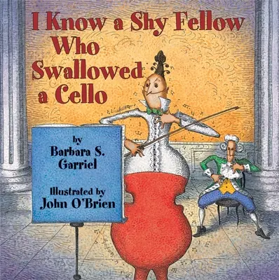 Cunosc un tip timid care a înghițit un violoncel - I Know a Shy Fellow Who Swallowed a Cello