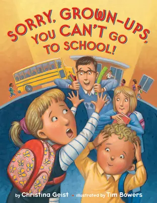 Îmi pare rău, oameni mari, nu puteți merge la școală! - Sorry, Grown-Ups, You Can't Go to School!