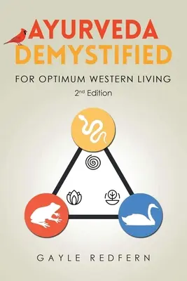 Ayurveda demistificată: Pentru o viață occidentală optimă - Ayurveda Demystified: For Optimum Western Living
