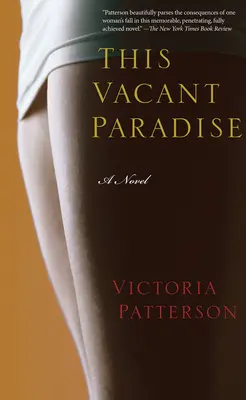 This Vacant Paradise - Un roman - This Vacant Paradise - A Novel