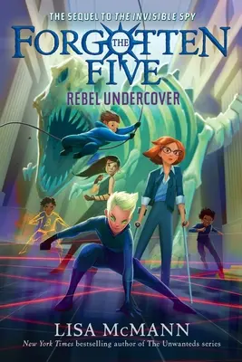 Rebel sub acoperire (Cei cinci uitați, Cartea 3) - Rebel Undercover (The Forgotten Five, Book 3)