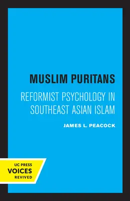 Puritanii musulmani: Psihologia reformistă în islamul sud-est asiatic - Muslim Puritans: Reformist Psychology in Southeast Asian Islam