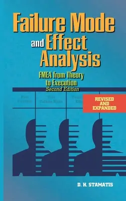 Modul de eșec și analiza efectelor: FMEA de la teorie la execuție - Failure Mode and Effect Analysis: FMEA From Theory to Execution