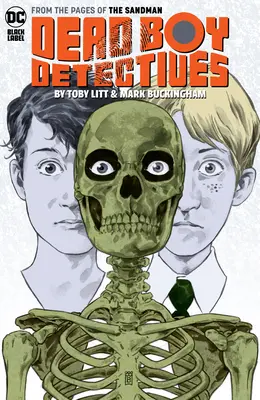 Detectivii băieților morți de Toby Litt & Mark Buckingham - Dead Boy Detectives by Toby Litt & Mark Buckingham
