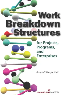 Structuri de defalcare a muncii pentru proiecte, programe și întreprinderi - Work Breakdown Structures for Projects, Programs, and Enterprises