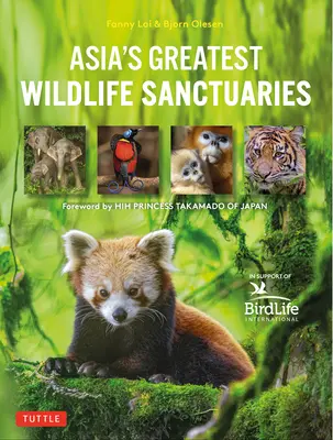 Cele mai mari sanctuare ale faunei sălbatice din Asia: În sprijinul Birdlife International - Asia's Greatest Wildlife Sanctuaries: In Support of Birdlife International
