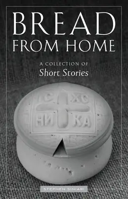 Pâine de acasă: O colecție de povestiri - Bread from Home: A Collection of Short Stories