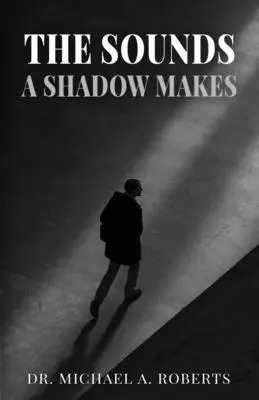 Sunetele pe care le face o umbră - The Sounds A Shadow Makes