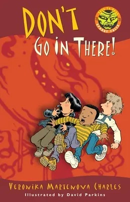 Nu intra acolo! - Don't Go in There!