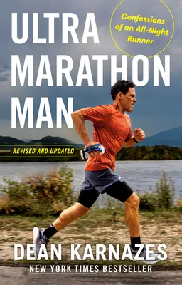 Omul ultramaraton: Revizuit și actualizat: Confesiunile unui alergător nocturn - Ultramarathon Man: Revised and Updated: Confessions of an All-Night Runner