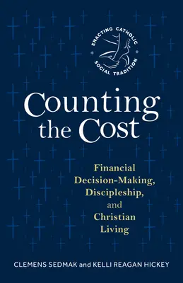 Counting the Cost: Luarea deciziilor financiare, ucenicia și viața creștină - Counting the Cost: Financial Decision-Making, Discipleship, and Christian Living