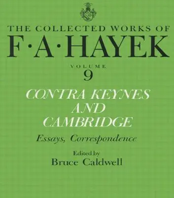 Contra Keynes și Cambridge: Eseuri, corespondență - Contra Keynes and Cambridge: Essays, Correspondence