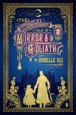 Povestea singulară și extraordinară a lui Mirror & Goliat: Din aventurile ciudate ale lui John Lovehart, Esq., volumul 1 - The Singular & Extraordinary Tale of Mirror & Goliath: From the Peculiar Adventures of John Lovehart, Esq., Volume 1