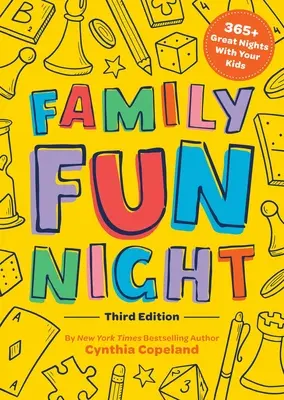 Noaptea distracției în familie: A treia ediție: 365+ Nopți minunate cu copiii tăi - Family Fun Night: The Third Edition: 365+ Great Nights with Your Kids